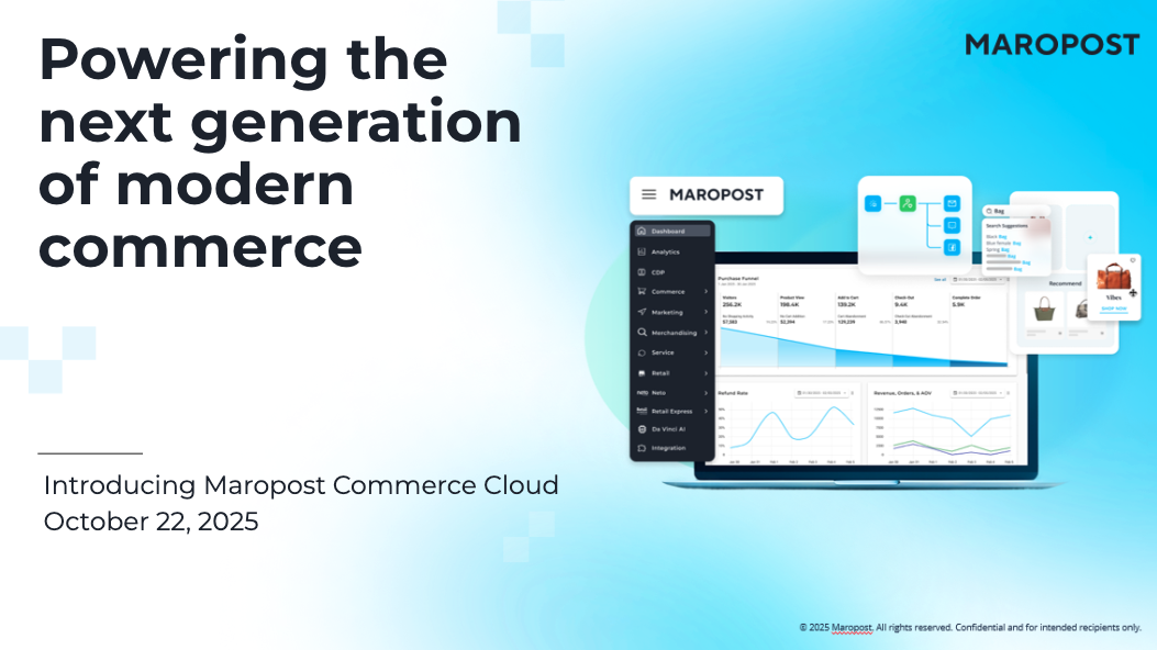 Powering the next generation of modern commerce: The Maropost Commerce Cloud launch